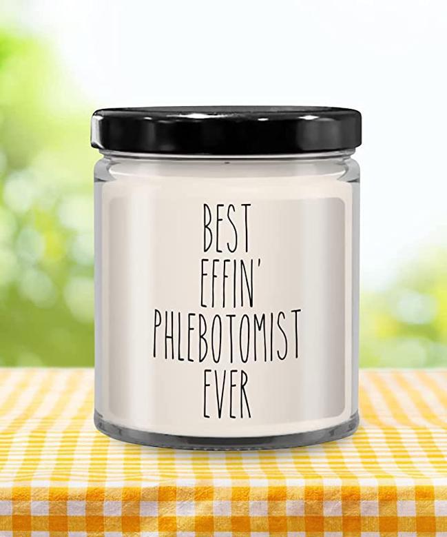 Gift for Phlebotomist Best Effin' Phlebotomist Ever Candle 9oz Vanilla Scented Soy Wax Blend Candles Funny Coworker Gifts