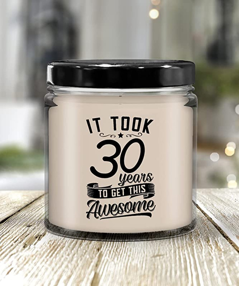 It Took 30 Years to Get This Awesome Candle 9 oz Vanilla Scented Soy Wax Blend Candles Funny Gift