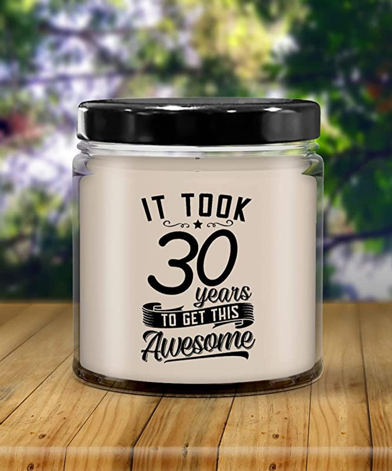 It Took 30 Years to Get This Awesome Candle 9 oz Vanilla Scented Soy Wax Blend Candles Funny Gift