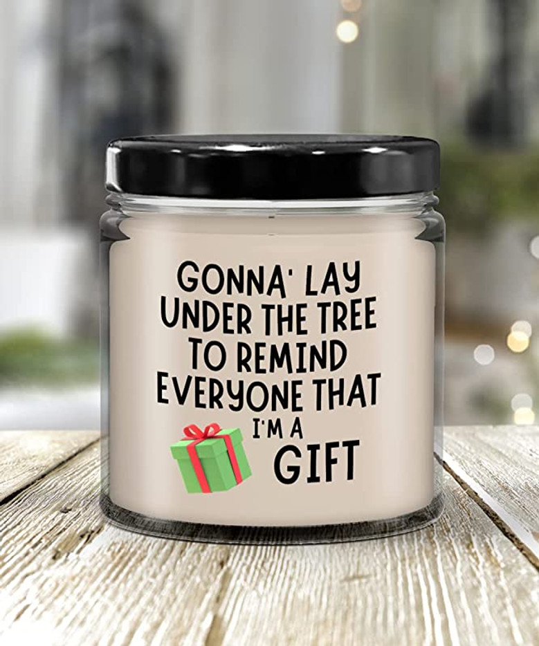 Sarcastic Christmas Naughty Christmas Christmas Humor Gonna Lay Under The Tree Funny Vanilla Scented 9oz Soy Wax Candle