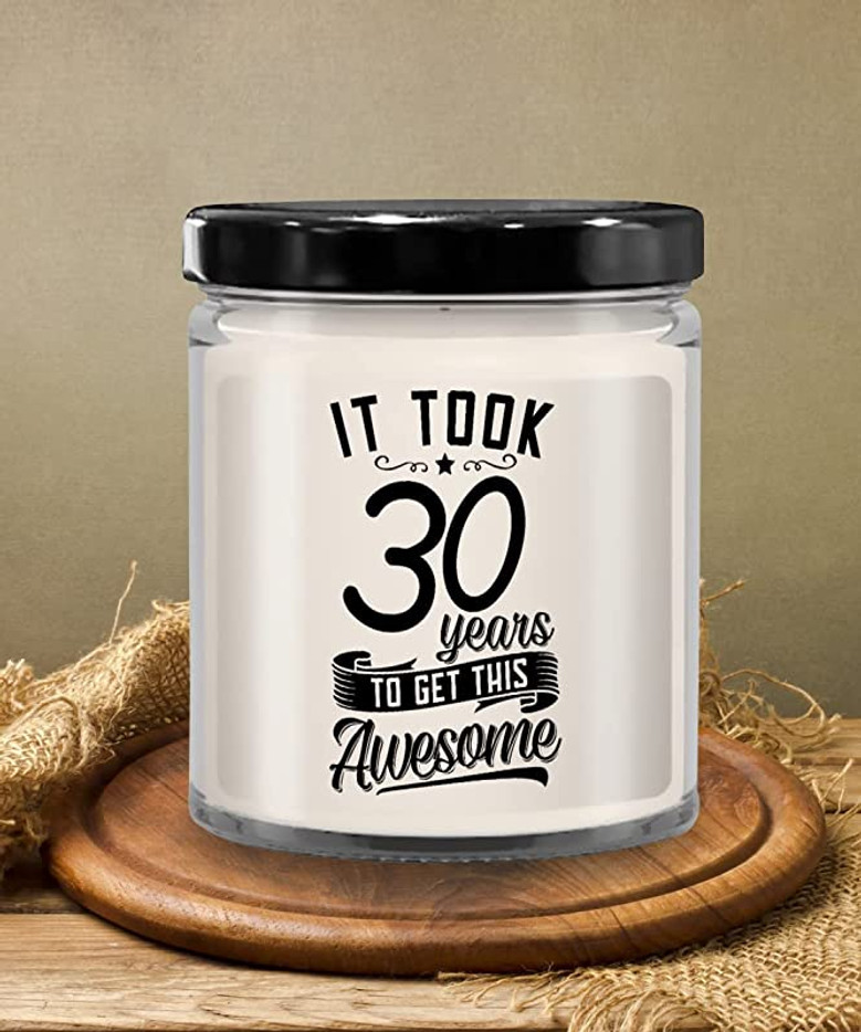 It Took 30 Years to Get This Awesome Candle 9 oz Vanilla Scented Soy Wax Blend Candles Funny Gift