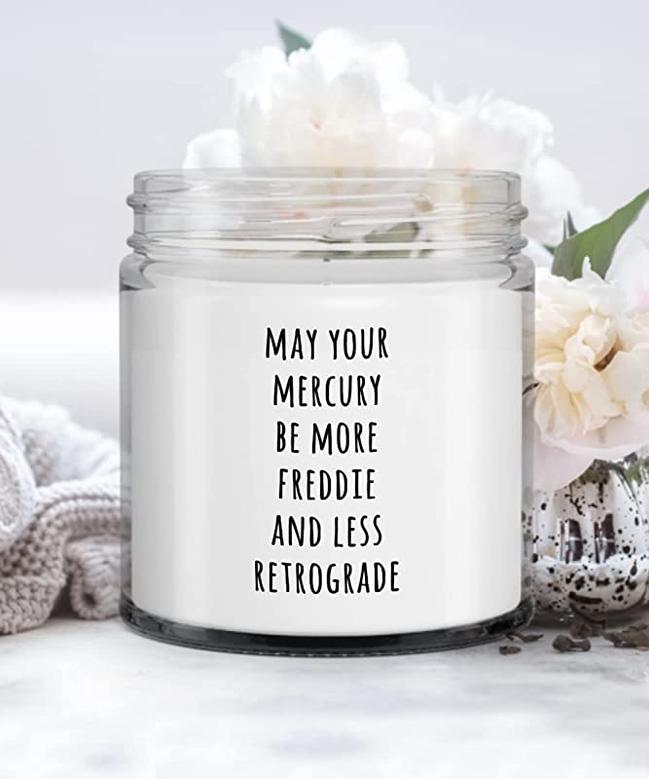 May Your Mercury Be More Freddie and Less Retrograde Candle Vanilla Scented Soy Wax Blend 9 oz. with Lid