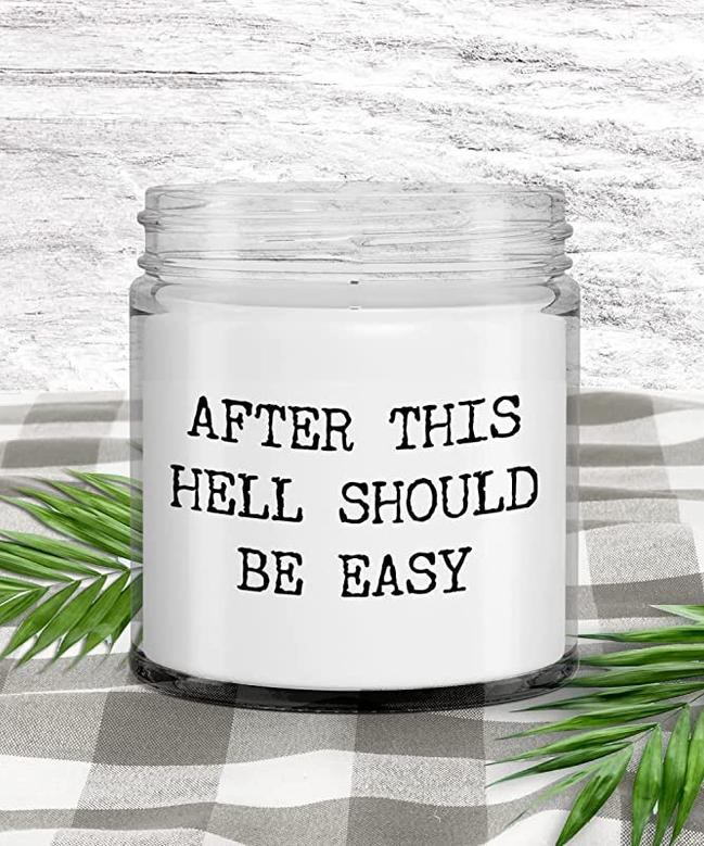 After This Hell Should Be Easy Sarcastic Candle 9 oz Vanilla Scented