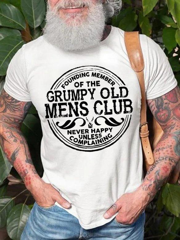 Men's Founding Member Of The Grumpy Old Mens Club Never Happy Unless Complaining Funny Graphic Printing Text Letters Casual T-shirt
