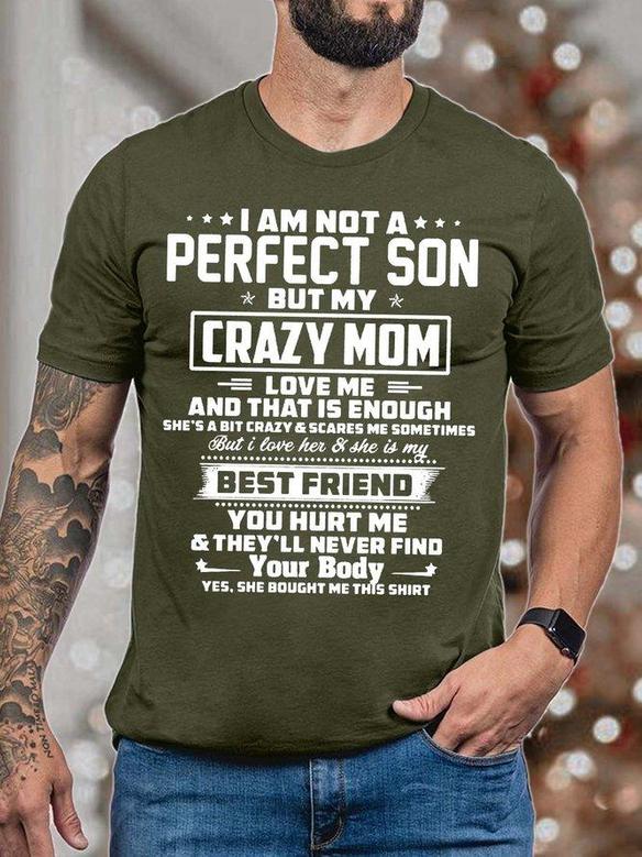 Men’s I Am Not A Perfect Son But My Crazy Mom Love Me Fit Casual Text Letters T-shirt