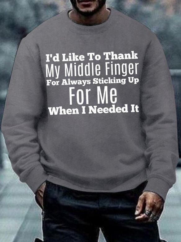 Men's I'd Like To Thank My Middle Finger For Always Sticking Up For Me When U Needed It Funny Graphic Printing Crew Neck Loose Casual -blend Sweatshirt