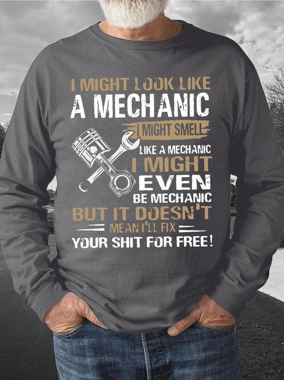 Men's I Might Look Like A Mechanic I Might Smell Like A Mechanic I'll Fix Your Things For Free Funny Graphic Printing Crew Neck Casual -blend Text Letters Sweatshirt