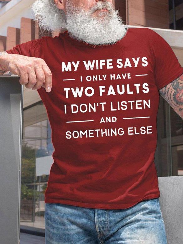 Men's My Wife Says I Only Have Two Faults Funny Graphic Print Loose Text Letters Casual T-shirt