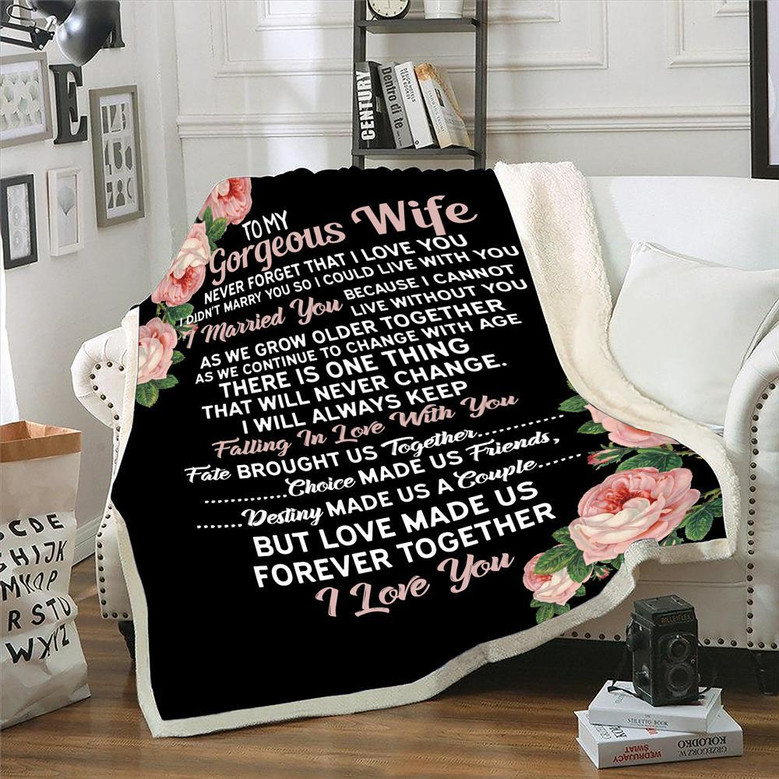 Personalized To My Gorgeous Wife, Never Forget That I Love You I Didn'T Marry You So I Could Live With You Fleece Blanket