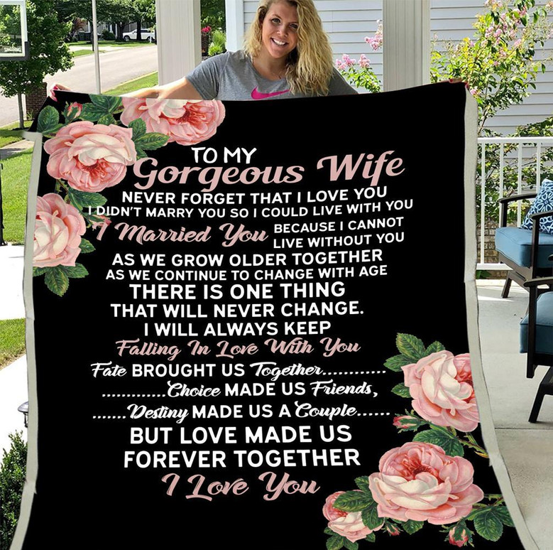 Personalized To My Gorgeous Wife, Never Forget That I Love You I Didn'T Marry You So I Could Live With You Fleece Blanket