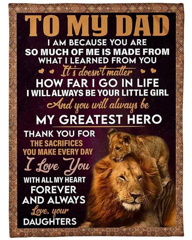To My Dad I Am Because You Are Fleece Blanket