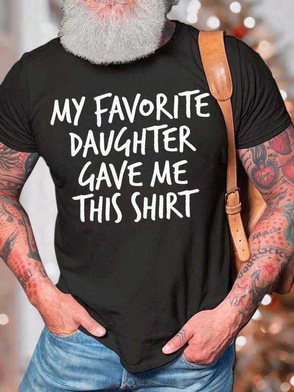 Men’s My Favorite Daughter Gave Me This Shirt Crew Neck Casual T-shirt