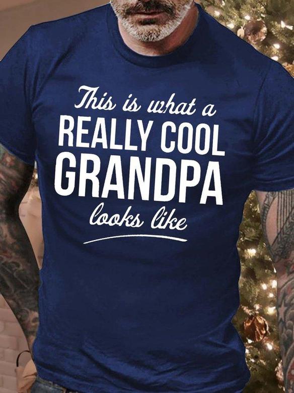 Men’s This Is What A Really Cool Grandpa Looks Like Regular Fit Text Letters Casual T-shirt