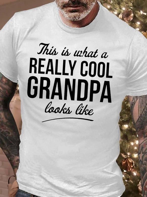 Men’s This Is What A Really Cool Grandpa Looks Like Regular Fit Text Letters Casual T-shirt