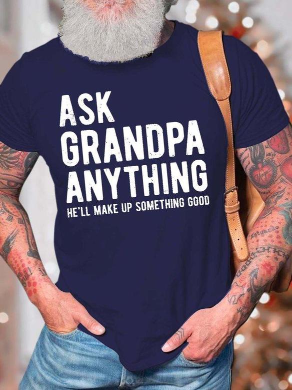 Men’s Ask Grandpa Anything He’ll Make Up Something Good Casual T-shirt