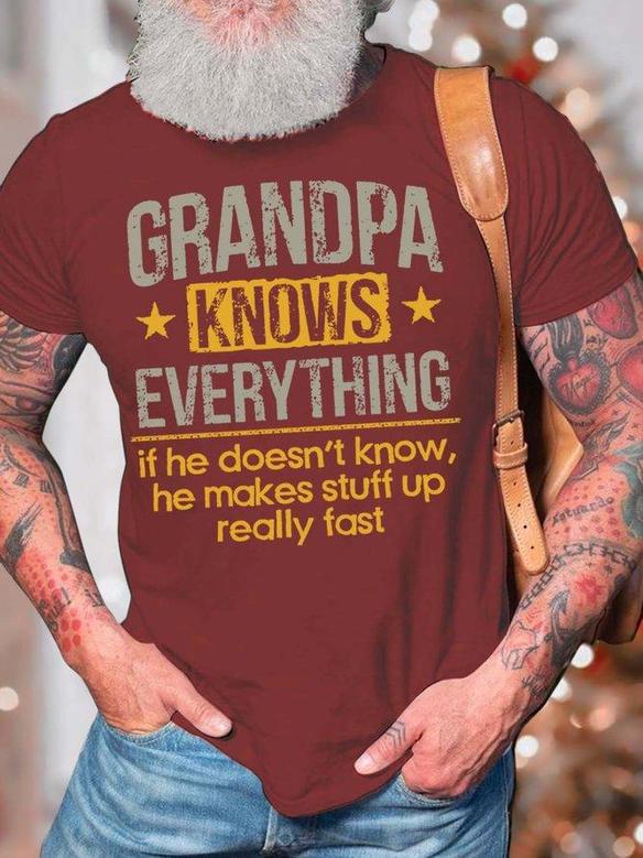 Men’s Grandpa Knows Everything If He Doesn’t Know He Makes Stuff Up Really Fast Casual Text Letters Regular Fit T-shirt