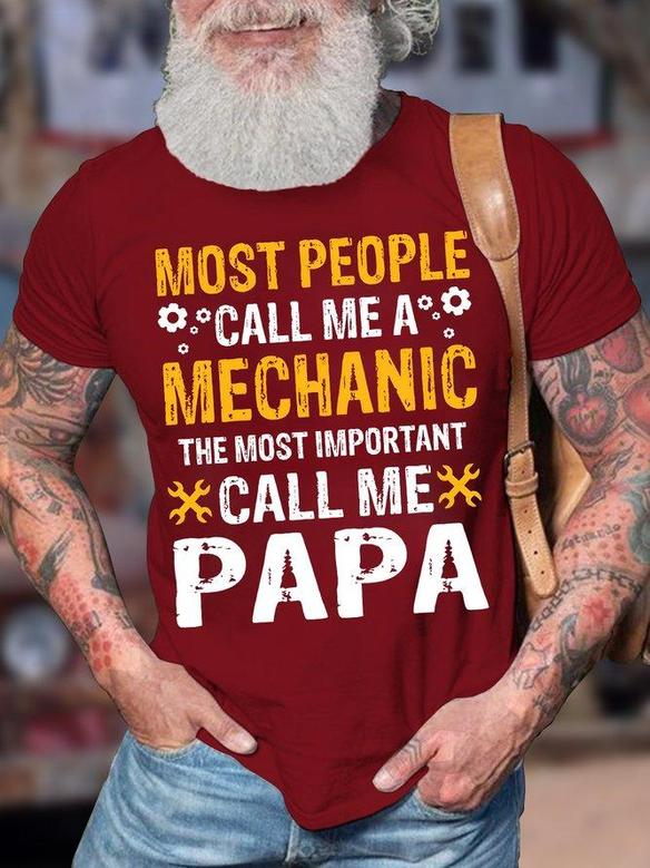Men's Most People Call Me A Mechanic The Most Omportant Call Me Papa Funny Graphic Print Text Letters Casual T-shirt