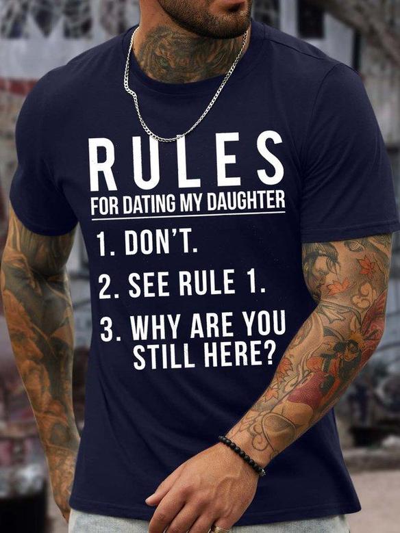 Men’s Rules For Dating My Daughter Why Are You Still Here Text Letters Casual T-shirt