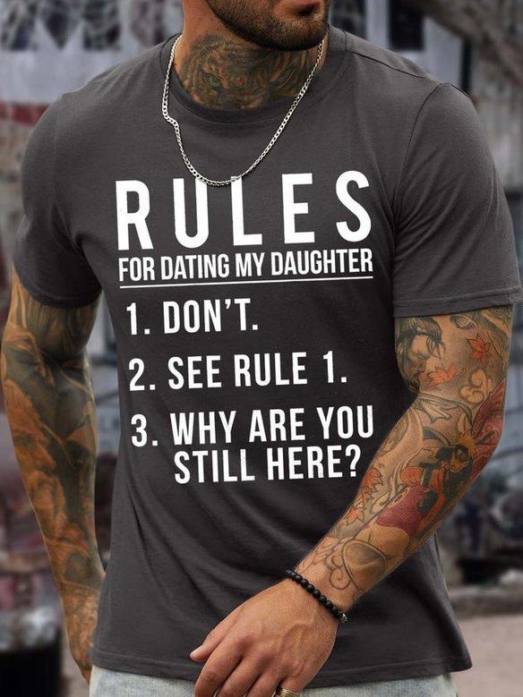 Men’s Rules For Dating My Daughter Why Are You Still Here Text Letters Casual T-shirt