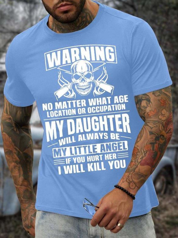 Men’s Warning No Matter What Age Location Or Occupation My Daughter Will Always Be My Little Angel Crew Neck Casual T-shirt
