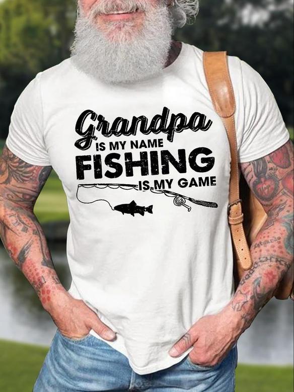 Men's Grandpa Is My Name Fishing Is My Game Funny Graphic Print Text Letters Casual T-shirt