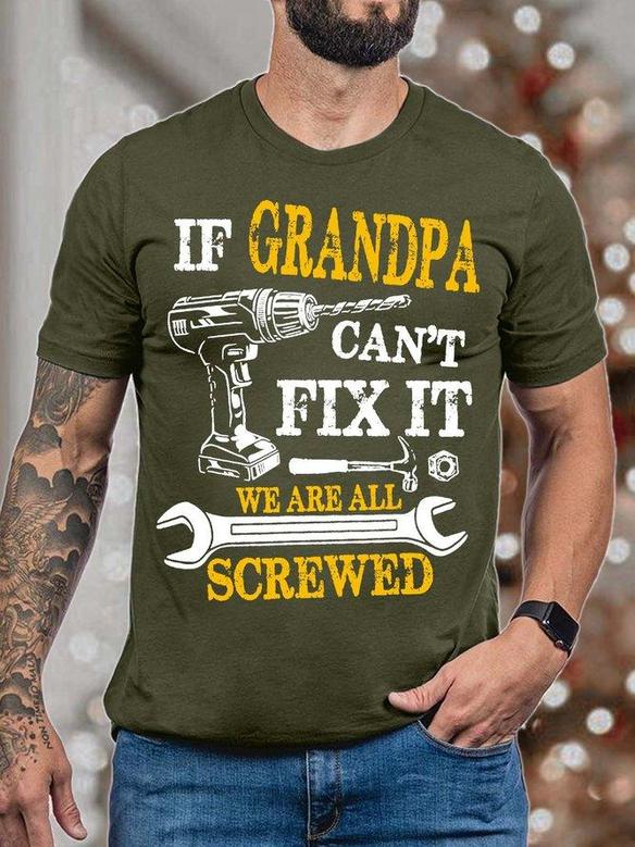 Men's If Grandpa Can't Fix It We Are All Screwed Casual Text Letters Crew Neck T-shirt