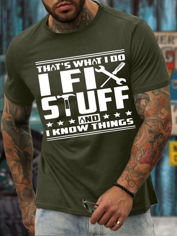 Men's That's What I Do I Fix Stuff And I Know Things Funny Graphic Print Casual Text Letters Loose T-shirt
