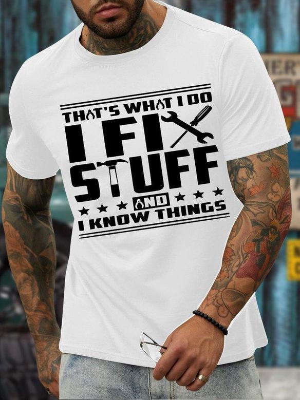 Men's That's What I Do I Fix Stuff And I Know Things Funny Graphic Print Casual Text Letters Loose T-shirt