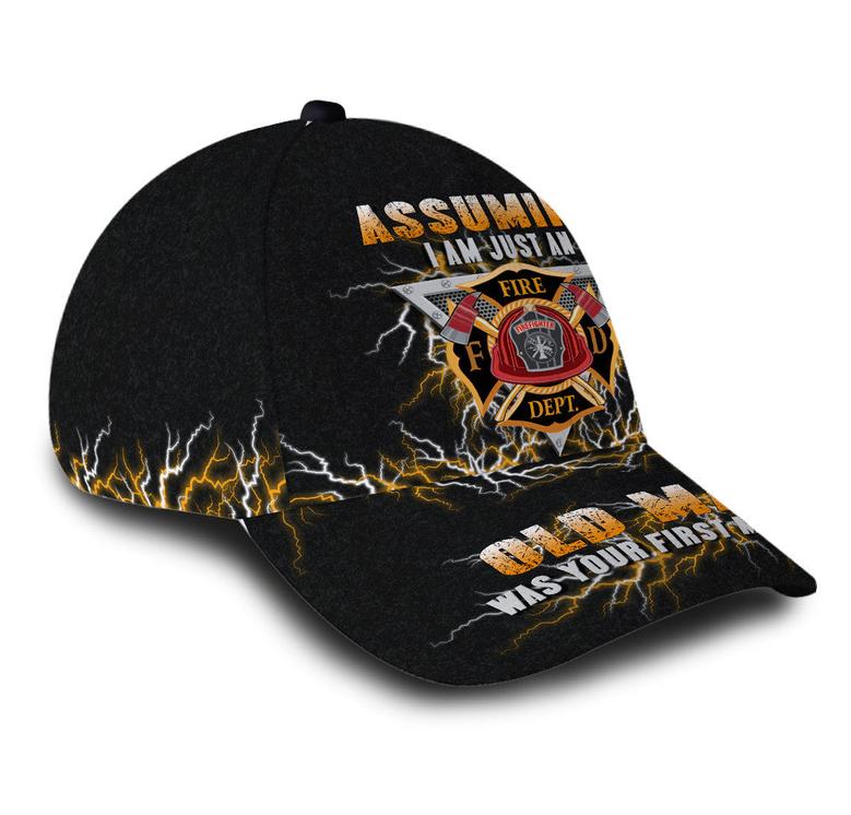 Personalized Firefighter Old Man Was Your First Mistake Hat Classic Cap Hat