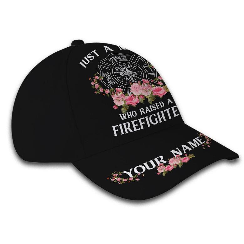 Personalized Just A Mom Who Raised A Firefighter Hat Classic Cap Hat