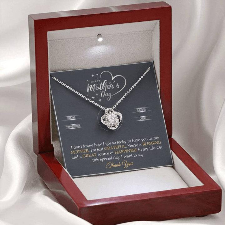 Grateful, Blessed To Have You As My Mother - Love Knot Necklace