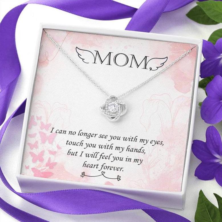 Mom - I Will Feel You In My Hearts Forever - Love Knot Necklace