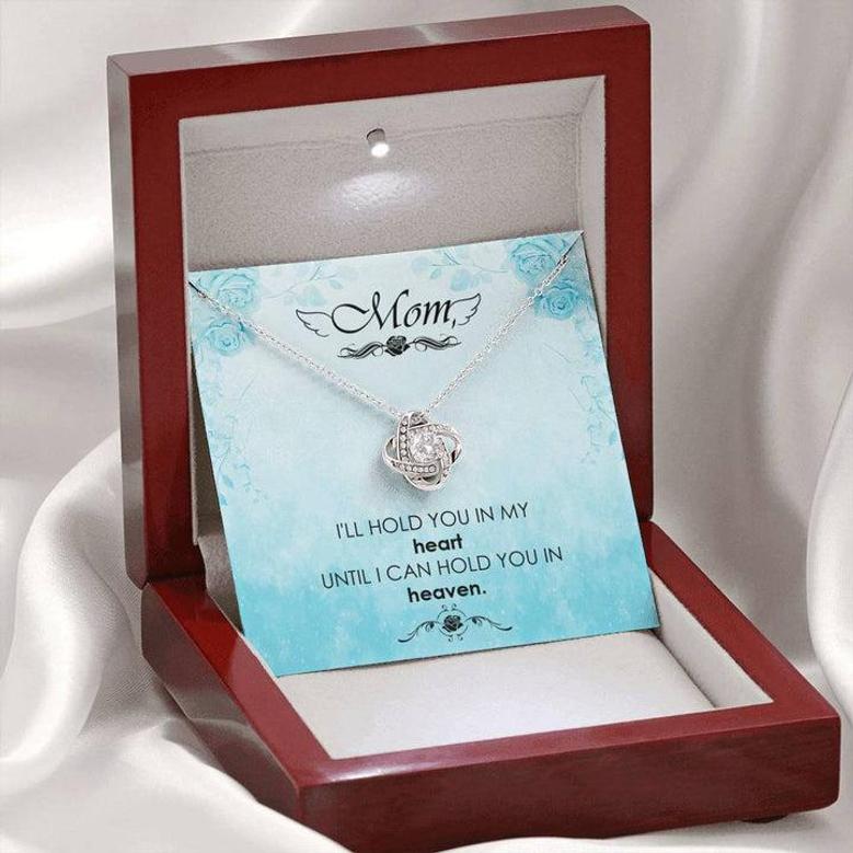 Mom - I'll Hold You In My Heart Untill I Can Hold You In Heaven - Love Knot Necklace