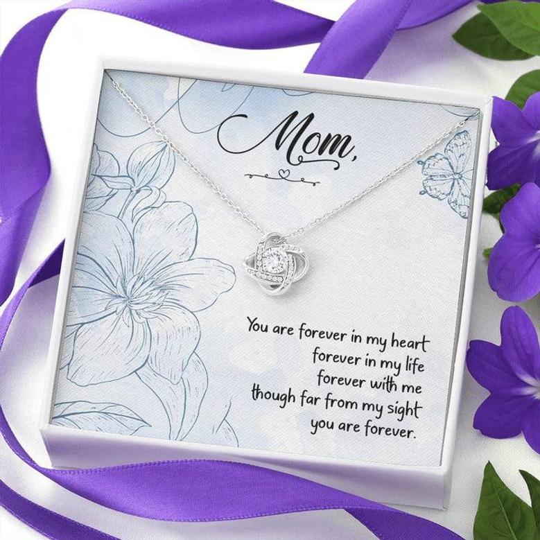 Mom - You Are Forever In My Heart Forever In My Life - Love Knot Necklace