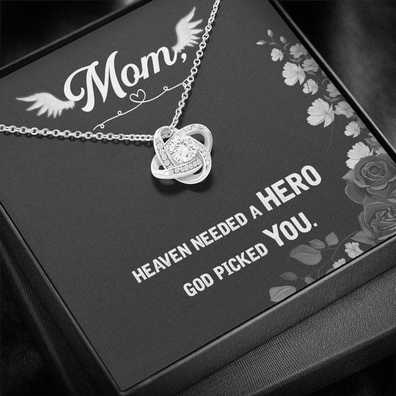 Mom Heaven Needed A Hero God Picked You - Love Knot Necklace