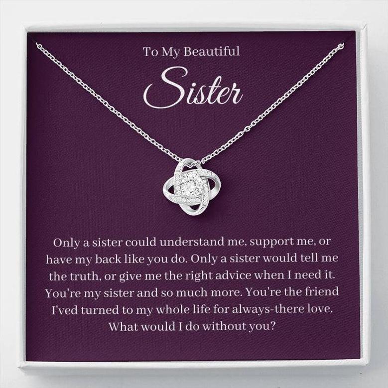 My Beautiful Sister What Would I Do Love Knot Necklace