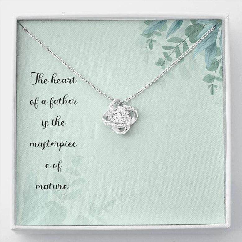 The Heart Of A Father Is The Masterpiece Of Nature - Love Knot Necklace