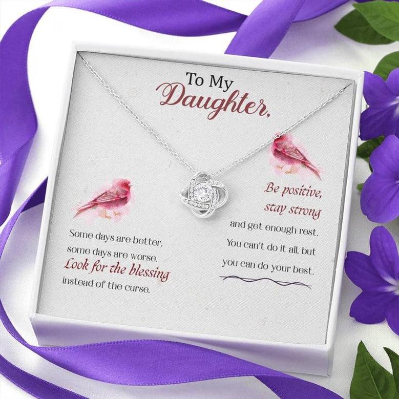 To My Daughter - Be Positive Stay Strong - Love Knot Necklace