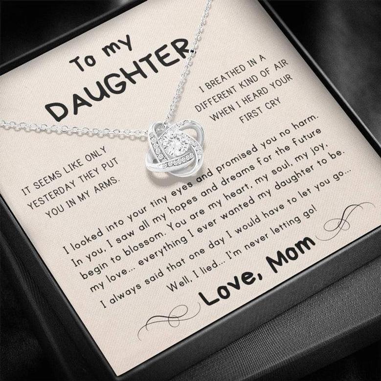 To My Daughter Love Knot Necklace - It Seems Like Only Yesterday They Put You In My Arms.