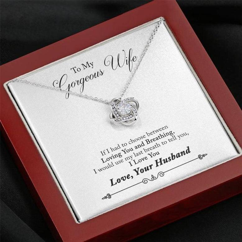 To My Gorgeous Wife - Loving You And Breathing - Love Knot Necklace