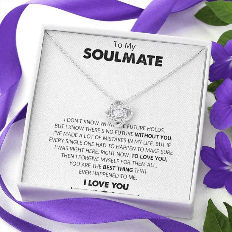 To My Soulmate - You're The Best Thing That Ever Happened To Me - Love Knot Necklace