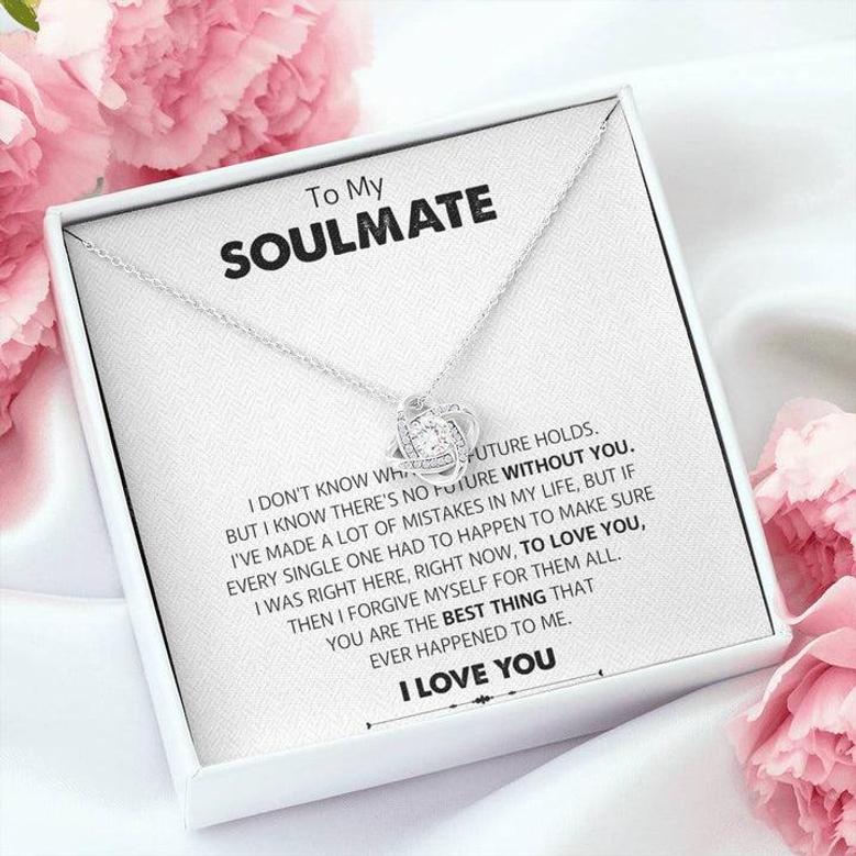 To My Soulmate - You're The Best Thing That Ever Happened To Me - Love Knot Necklace