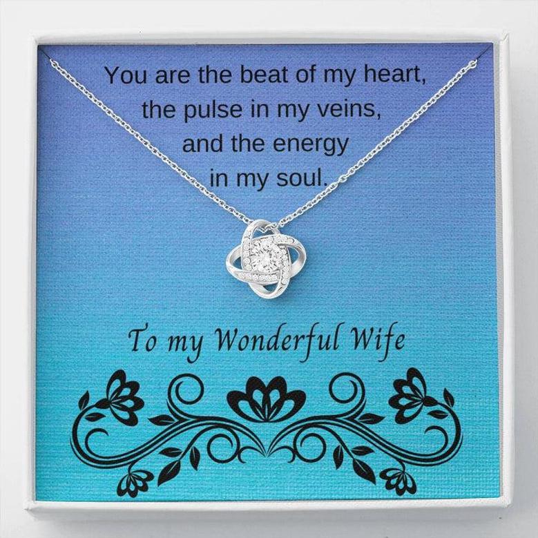 To My Wonderful Wife; You Are The Beat Of My Heart; Dazzling Love Knot Necklace.