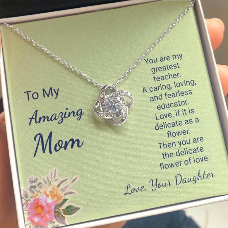 Love Knot Necklace With Mom Is My Greatest Teacher Message Card (Gift For Mother)