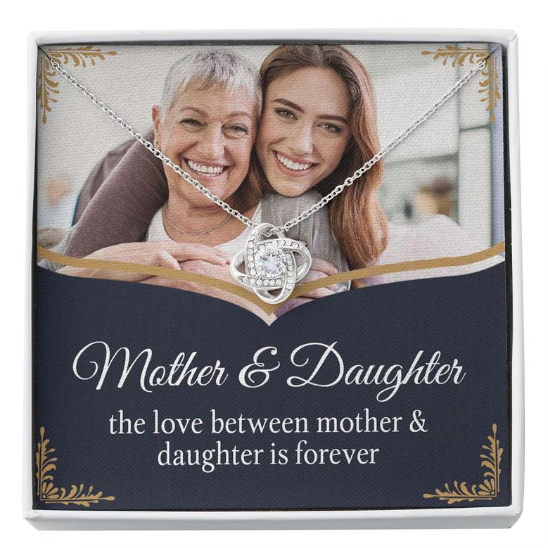 Custom The Love Between A Mother And Daughter Is Forever | Custom Photo | Mothers Day Gift For Mom | Personalized Photo Mom And Daughter Love Knot Necklace