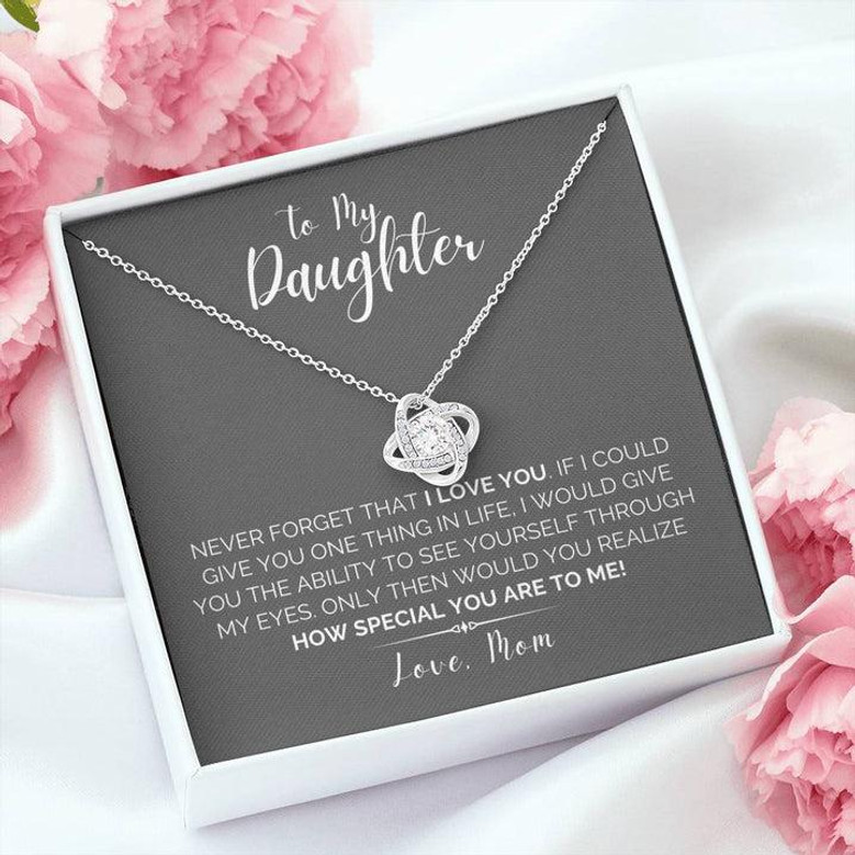 Love Knot Necklace From Mom "To My Daughter........ How Special You Are To Me"