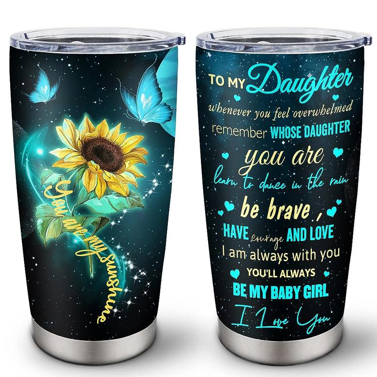 Daughter Gift from Mom/Dad, Birthday Gifts for Daughter Adult from Mother, To My Daughter Gift Tumbler 20oz, Be Brave Little Girl