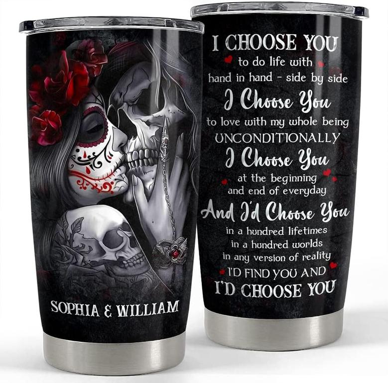 Personalized Skull Couple Tumbler I Choose You Tumblers 20oz Stainless Steel Insulated Travel Mug Christmas Birthday Gift for Wife Husband Boyfriend