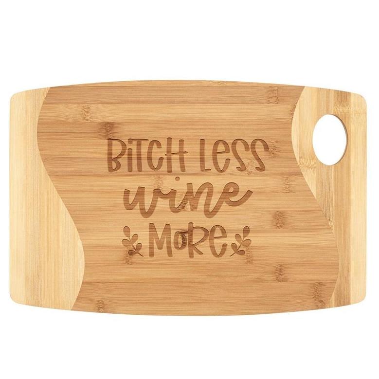 Bitch Less Wine More Bamboo Cutting Board Wood Engraved Funny Cute Snarky Birthday Christmas Gift for Women Mom Grandma Wife Aunt Daughter