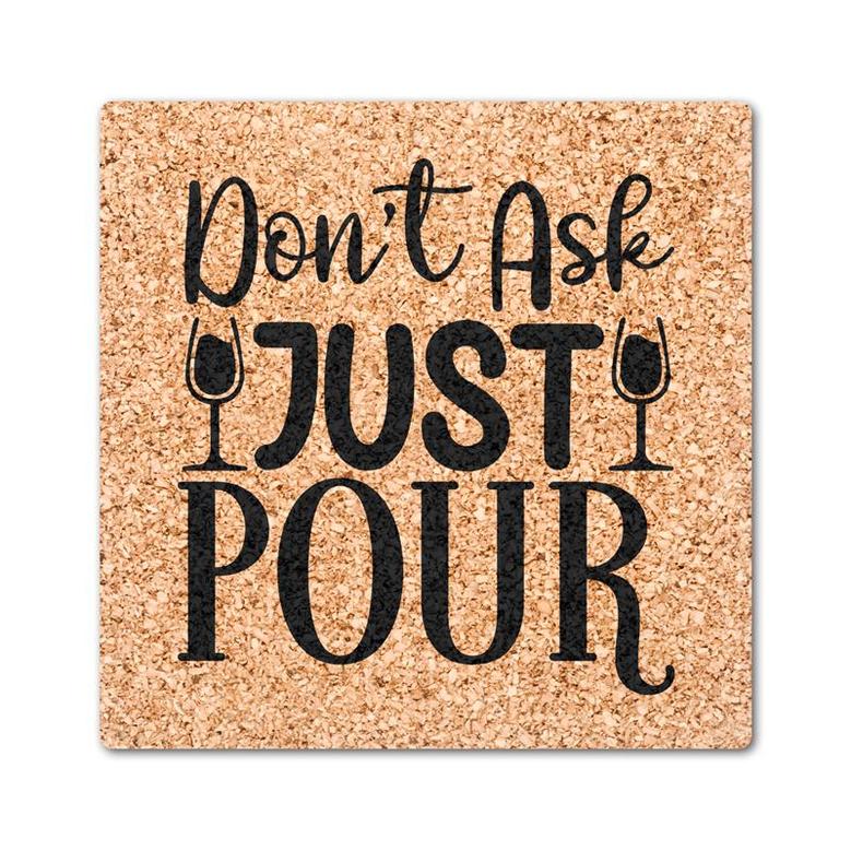 Do Not Ask Just Pour Coffee Cup Lovely Drink Coasters Set of 4